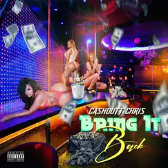 Bring It Back - Single by Cashoutt Chris album reviews, ratings, credits