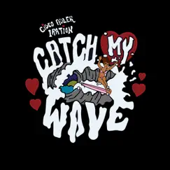 Catch My Wave (feat. Iration) - Single by Cisco Adler album reviews, ratings, credits