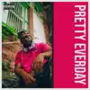 Pretty Everyday album lyrics, reviews, download