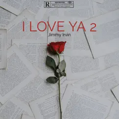 I Love Ya 2 by Jimmy Irvin album reviews, ratings, credits