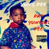 Dat Yungin' Dee album lyrics, reviews, download