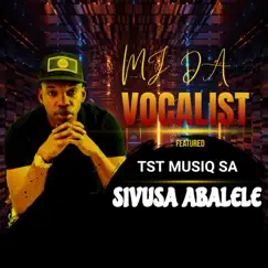 Sivusa Abalele - Single by MJ Da Vocalist & Media Loxion album reviews, ratings, credits