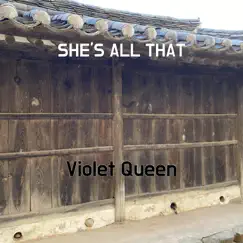 She's All That - Single by Violet Queen album reviews, ratings, credits