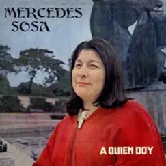 A Quién Doy by Mercedes Sosa album reviews, ratings, credits