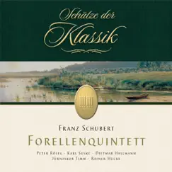 Schubert: Trout Quintet (Schätze der Klassik) by Peter Rösel, Karl Suske, Dietmar Hallmann, Jürnjakob Timm & Rainer Hucke album reviews, ratings, credits