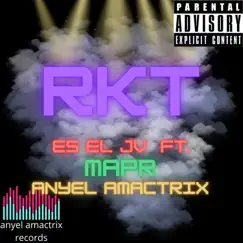 Rkt (feat. MAPR & anyel amactrix) - Single by Es el JV album reviews, ratings, credits
