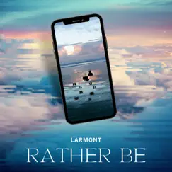 Rather Be - Single by Larmont album reviews, ratings, credits