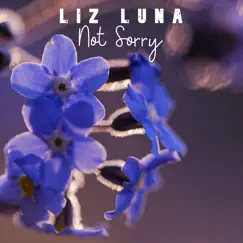 Not Sorry - EP by Liz Luna album reviews, ratings, credits