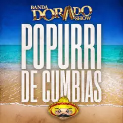 Popurrí De Cumbias - Single by Banda Dorado Show album reviews, ratings, credits