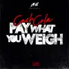 Pay What You Weigh album lyrics, reviews, download