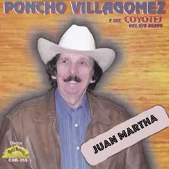 Juan Martha by Poncho Villagomez y Sus Coyotes del Rio Bravo album reviews, ratings, credits