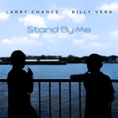 Stand By Me - Single by Larry Chance & Billy Vera album reviews, ratings, credits