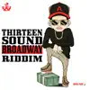 Thirteen Sound BroadWay Riddim - Single album lyrics, reviews, download