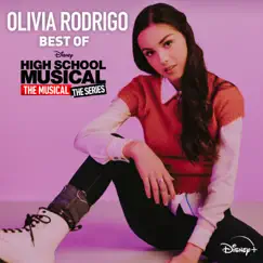 Best of High School Musical: The Musical: The Series by Olivia Rodrigo album reviews, ratings, credits