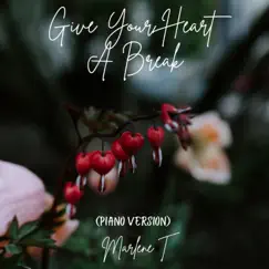 Give Your Heart a Break (Piano Version) Song Lyrics