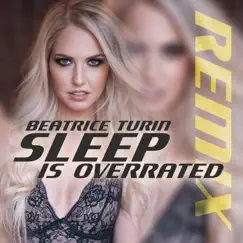 Sleep Is Overrated (Klaus Biedermann Remix) - Single by Beatrice Turin album reviews, ratings, credits