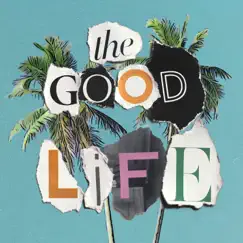 The Good Life (feat. Beginners) - Single by Yez Yez album reviews, ratings, credits