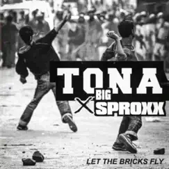 Let the Bricks Fly (feat. Tona) - Single by Big Sproxx album reviews, ratings, credits