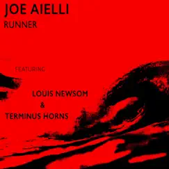 Runner (feat. Louis Newsom & Terminus Horns) - Single by Joe Aielli album reviews, ratings, credits