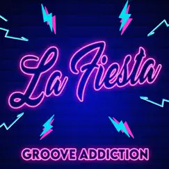 La Fiesta - Single by Groove Addiction album reviews, ratings, credits