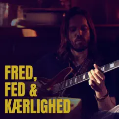 Fred, Fed & Kærlighed Song Lyrics