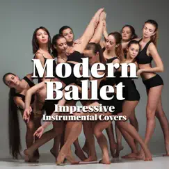 Modern Ballet: Impressive Instrumental Covers, Piano with Violin by Various Artists album reviews, ratings, credits