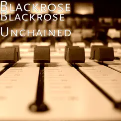 Blackrose Unchained - Single by Blackrose album reviews, ratings, credits