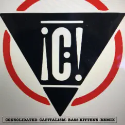 Capitalism (Bass Kittens Remix) - Single by Consolidated album reviews, ratings, credits