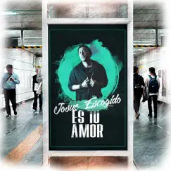 Es Tu Amor - Single by JOSUE ESCOGIDO album reviews, ratings, credits