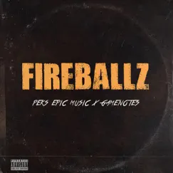 Fireballz (feat. GameNotes) - Single by Peks Epic Music album reviews, ratings, credits