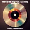 Platinum Cover Sessions Volume 3 album lyrics, reviews, download