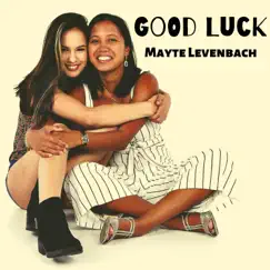 Good Luck - Single by Mayte Levenbach album reviews, ratings, credits