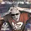 Ain't No Stoppin' Me 2099 - Single album lyrics, reviews, download