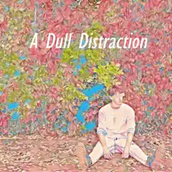 A Dull Distraction - EP by WILFORD. album reviews, ratings, credits