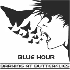 Barking at Butterflies - EP by Blue Hour album reviews, ratings, credits