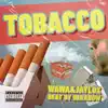 Tobacco - Single album lyrics, reviews, download