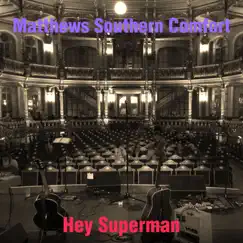 Hey Superman - Single by Matthews' Southern Comfort album reviews, ratings, credits