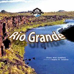 Rio Grande (Live) by Showa Wind Symphony & Eugene Migliaro Corporon album reviews, ratings, credits