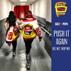 Push It Again (Dee Wiz Trap Mix) - Single by Salt-N-Pepa album reviews, ratings, credits