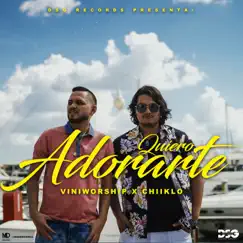 Quiero Adorarte - Single by Vini Worship & Chiiklo album reviews, ratings, credits