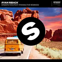 Kinder Eyes (feat. Ryann) [The Remixes] - Single by Ryan Riback album reviews, ratings, credits