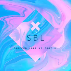 Trippin' (Glo Up, Pt. 2) - Single by SBL album reviews, ratings, credits