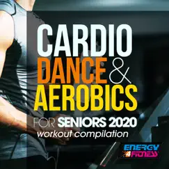 Cardio Dance & Aerobics For Seniors 2020 Workout Compilation (15 Tracks Non-Stop Mixed Compilation for Fitness & Workout 128 Bpm / 32 Count) by Various Artists album reviews, ratings, credits