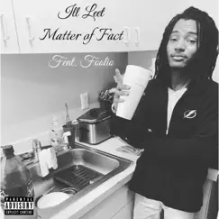 Matter of Fact (feat. Foolio) - Single by Ill Leet album reviews, ratings, credits