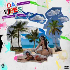 Da Vibes (feat. YFL Kelvin) - Single by Cream Da Villain album reviews, ratings, credits