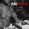 Bad Blood (feat. Apex Gawd & Daylyt) - Single album lyrics, reviews, download
