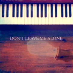 Don't Leave Me Alone - Single by Kei_Hayashi album reviews, ratings, credits