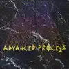 Advanced Process album lyrics, reviews, download