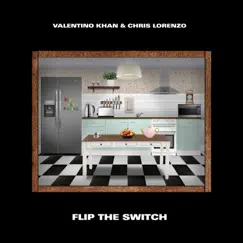 Flip The Switch - Single by Valentino Khan & Chris Lorenzo album reviews, ratings, credits