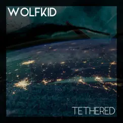 Tethered - Single by Wolfkid album reviews, ratings, credits
